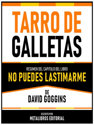 cover image of Tarro De Galletas--Resumen Del Capitulo Del Libro No Puedes Lastimarme De David Goggins